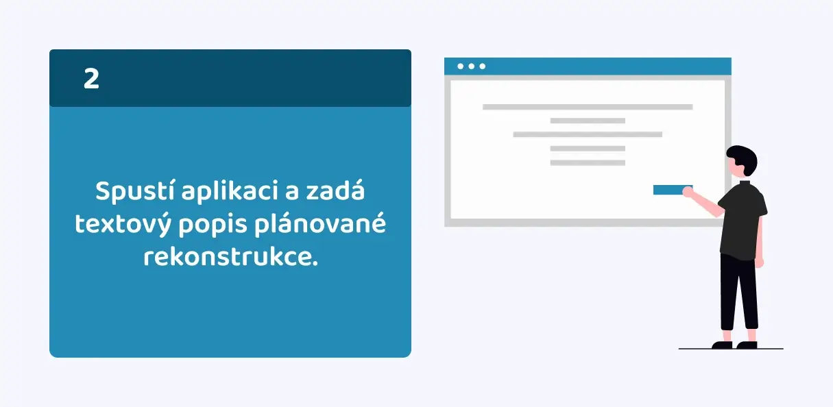 Spusti aplikaci a zadá textový popis plánované rekonstrukce